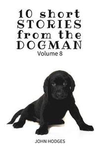 bokomslag 10 Short STORIES from the DOGMAN Vol. 8