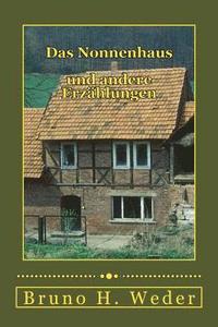bokomslag Das Nonnenhaus: Und Andere Erzählungen