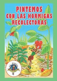 bokomslag Pintemos con las Hormigas Recolectoras: Coleccion El Mundo Diminuto