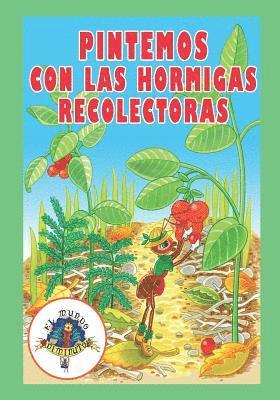 bokomslag Pintemos con las Hormigas Recolectoras: Coleccion El Mundo Diminuto