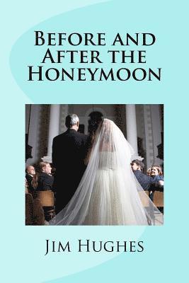 Jim Hughes - Before and After the Honeymoon, Häftad