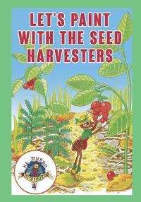 bokomslag Lets Paint with the Seed Harvesters: Coleccion El Mundo Diminuto (Tiny World Collection)