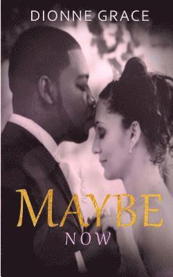 Dionne Grace - Maybe Now, Häftad