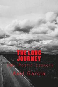 bokomslag The Long Journey: My Poetic Legacy