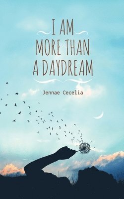 I am More Than a Daydream 1