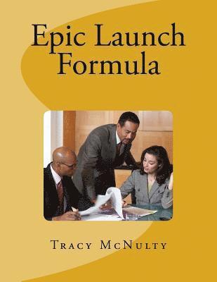 Tracy McNulty - Epic Launch Formula, Häftad