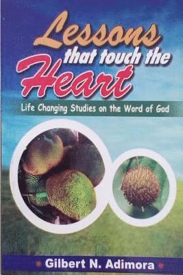 bokomslag Lessons that touch the heart: Life-changing studies on the word of God