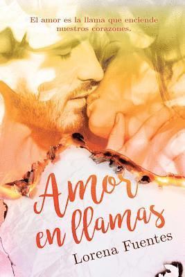 Amor en Llamas: El amor es la llama que enciende nuestros corazones 1