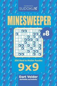 bokomslag Sudoku Minesweeper - 200 Hard to Master Puzzles 9x9 (Volume 8)