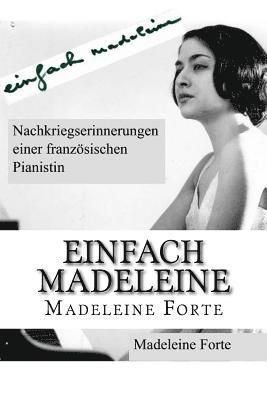 einfach madeleine: Nachkriegserinnerungen einer französischen Pianistin 1