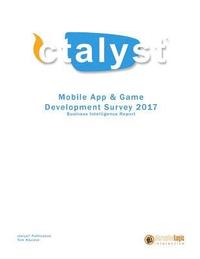 bokomslag Mobile App & Game Development Survey 2017: Business Intelligence Report