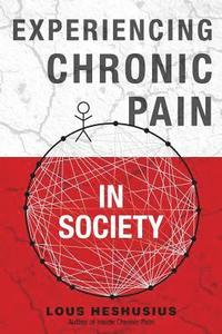 bokomslag Experiencing Chronic Pain in Society