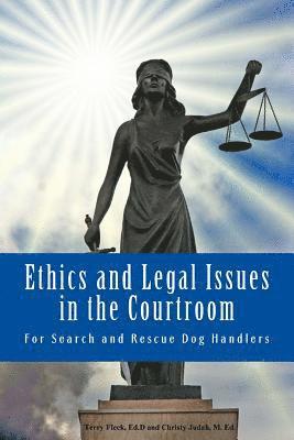 bokomslag Ethics and Legal Issues in the Courtroom: for Search and Rescue Dog Handlers
