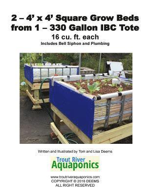 2 - 4' x 4' Square Grow Beds from 1 - 330 Gallon IBC Tote 1