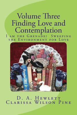 Volume Three: Finding Love and Contemplation: I am the Grenade? Sweeping the Environment for Love 1