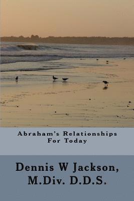 bokomslag Abraham's Relationships For Today