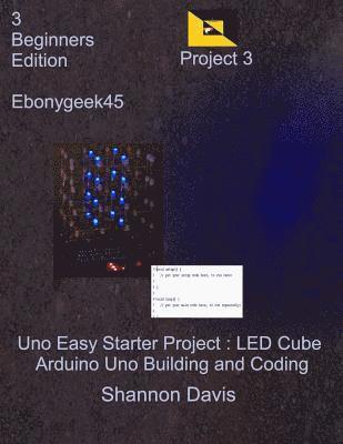 bokomslag Uno Easy Starter Project: LED Cube: Arduino Uno Building and Coding