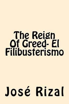 bokomslag The Reign Of Greed- El Filibusterismo