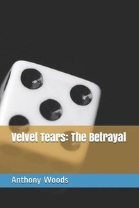 bokomslag Velvet Tears: The Betrayal