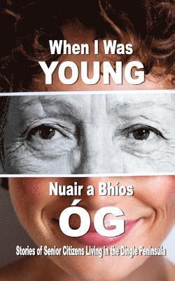 When I Was Young: Stories of Senior Citizens Living in the Dingle Peninsula 1