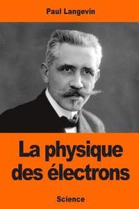 bokomslag La physique des électrons