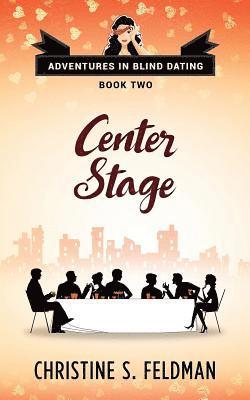 bokomslag Center Stage: Adventures in Blind Dating Book Two