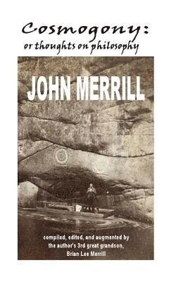 John Merrill - Cosmogony: or Thoughts on Philosophy, Häftad