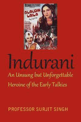 Indurani: An Unsung But Unforgettable Heroine Of The Early Talkies 1