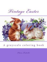 bokomslag Vintage Easter: A grayscale coloring book