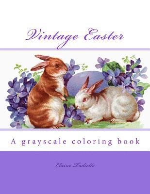 Vintage Easter: A grayscale coloring book 1