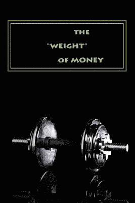 bokomslag "Weight of Money" - Teacher's Edition: Making Cents of Biblical Principles