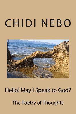 Hello! May I Speak to God?: The Poetry of Thoughts 1