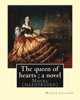 The queen of hearts; a novel By: Wilkie Collins (illustrated), and Emile Daurand Forgues: Novel (World's classic's). Emile Daurand Forgues Birth: Pari 1