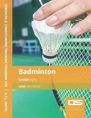 DS Performance - Strength & Conditioning Training Program for Badminton, Agility, Intermediate 1