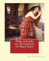 bokomslag Hide and seek; or, The mystery of Mary Grice By: Wilkie Collins: Novel