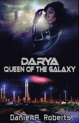 Darya: Queen of the Galaxy