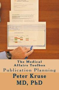bokomslag The Medical Affairs Toolbox: Publication Planning
