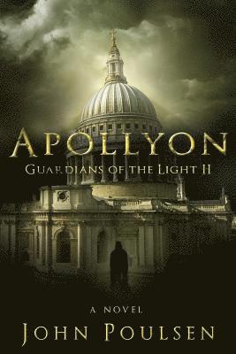 John Poulsen - Apollyon: Guardians of the Light: A Novel, Häftad