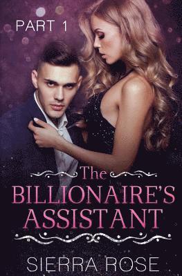 bokomslag The Billionaire's Assistant - Part 1