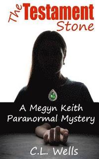 bokomslag The Testament Stone: A Megyn Keith Paranormal Mystery