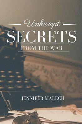 bokomslag Unkempt Secrets from The War