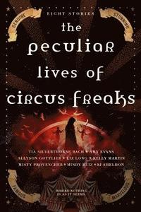 bokomslag The Peculiar Lives of Circus Freaks