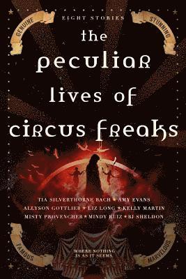 The Peculiar Lives of Circus Freaks 1
