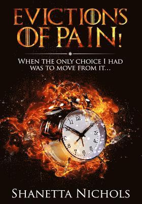 Evictions of Pain: When the only choice I had was to move from it.... 1