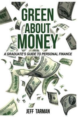 bokomslag Green About Money: A Graduate's Guide To Personal Finance