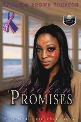 Tywanda Brown-Johnson - Broken Promises: A Domestic Violence Story, Häftad