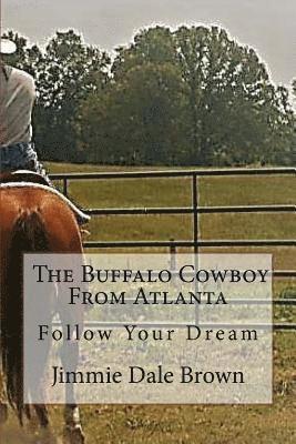 The Buffalo Cowboy From Atlanta 1