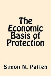 bokomslag The Economic Basis of Protection
