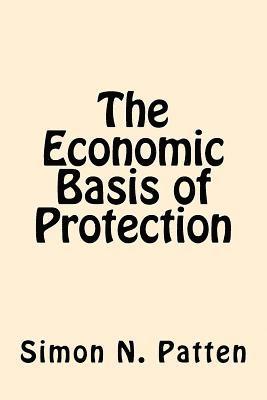 The Economic Basis of Protection 1