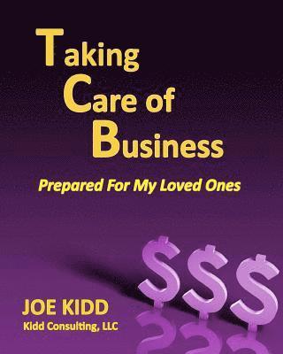 Taking Care of Business: Prepared For My Loved Ones 1